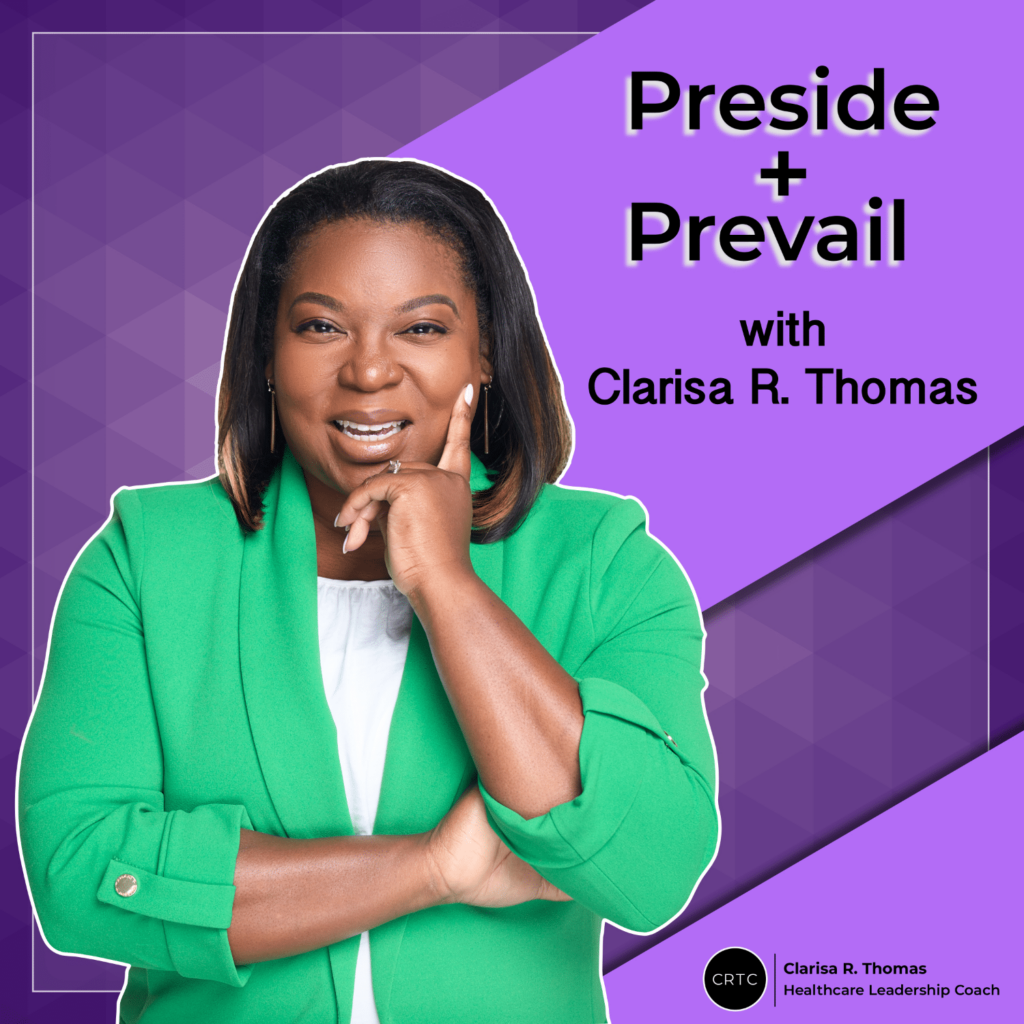 The Preside + Prevail Podcast with Clarisa R. Thomas